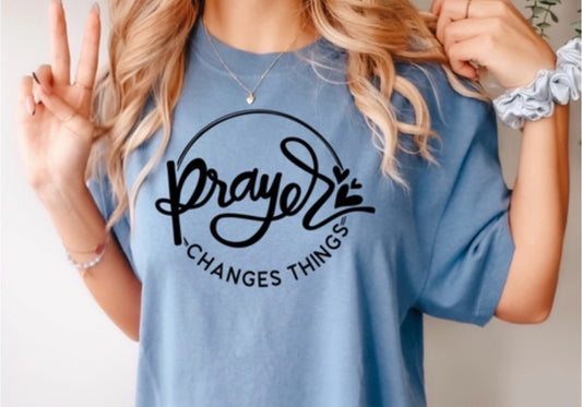 $12 Prayer Changes Things shirt