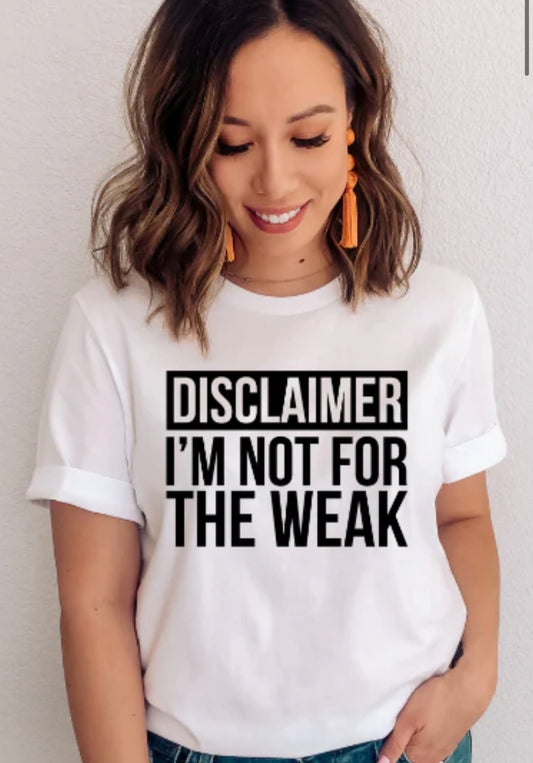 $12 I’m Not For The Weak Shirt