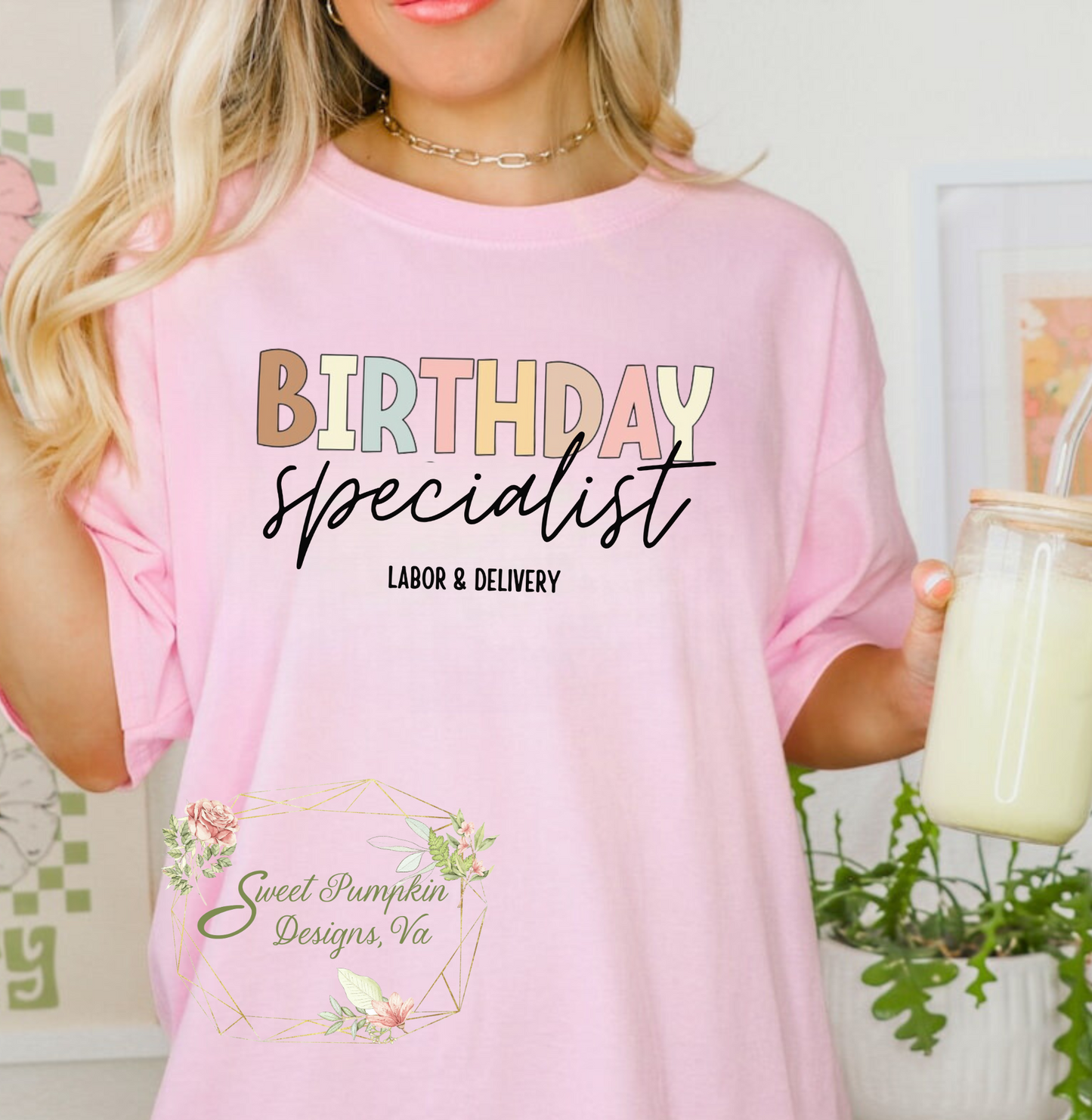 Labor and Delivery Nurse T-Shirt - Birthday Specialist - Nurse Apparel