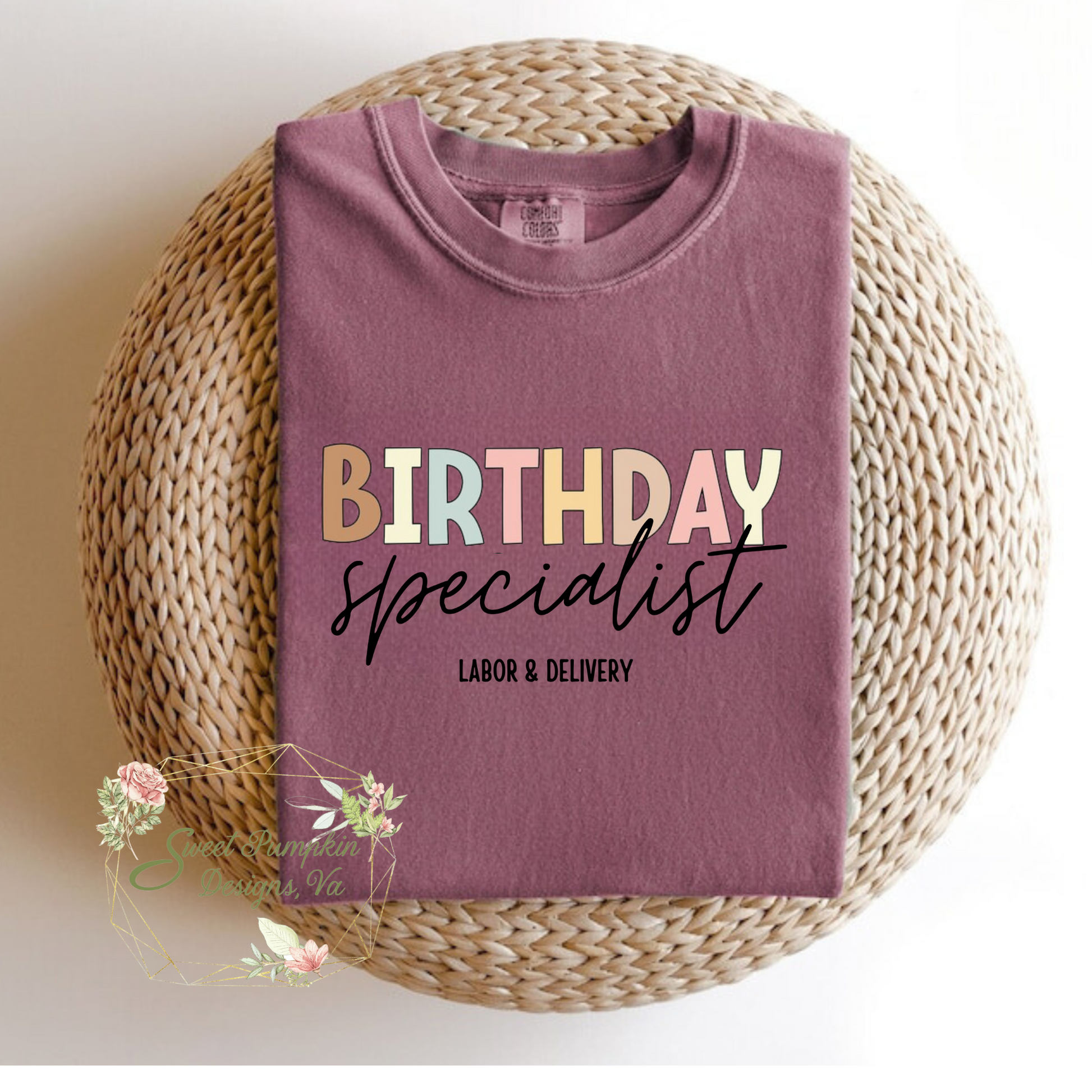 Labor and Delivery Nurse T-Shirt - Birthday Specialist - Nurse Apparel