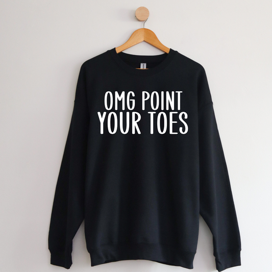 OMG Point Your Toes Crewneck Sweatshirt