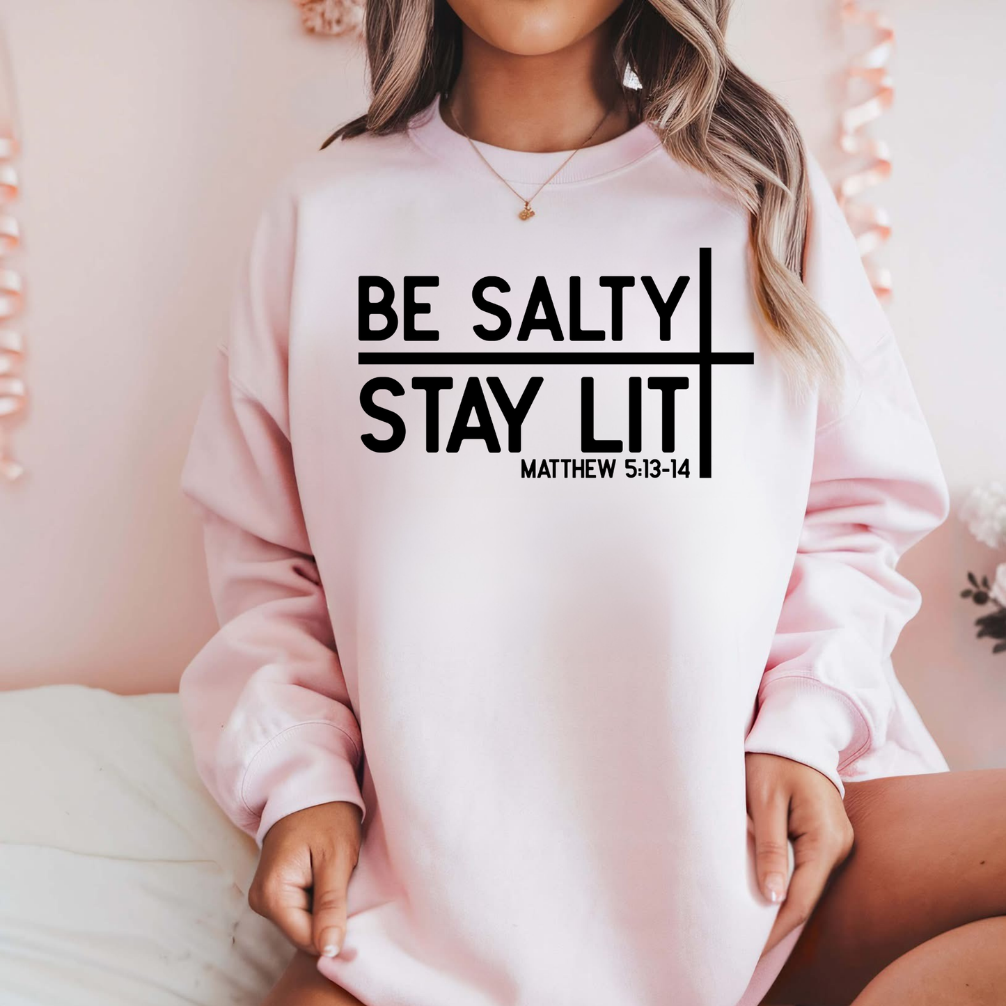 Be Salty Stay Lit | Bible Verse Sweatshirt