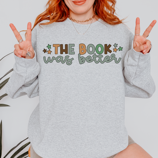 The Book Was Better Sweatshirt