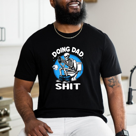 Doing Dad Shit Shirt