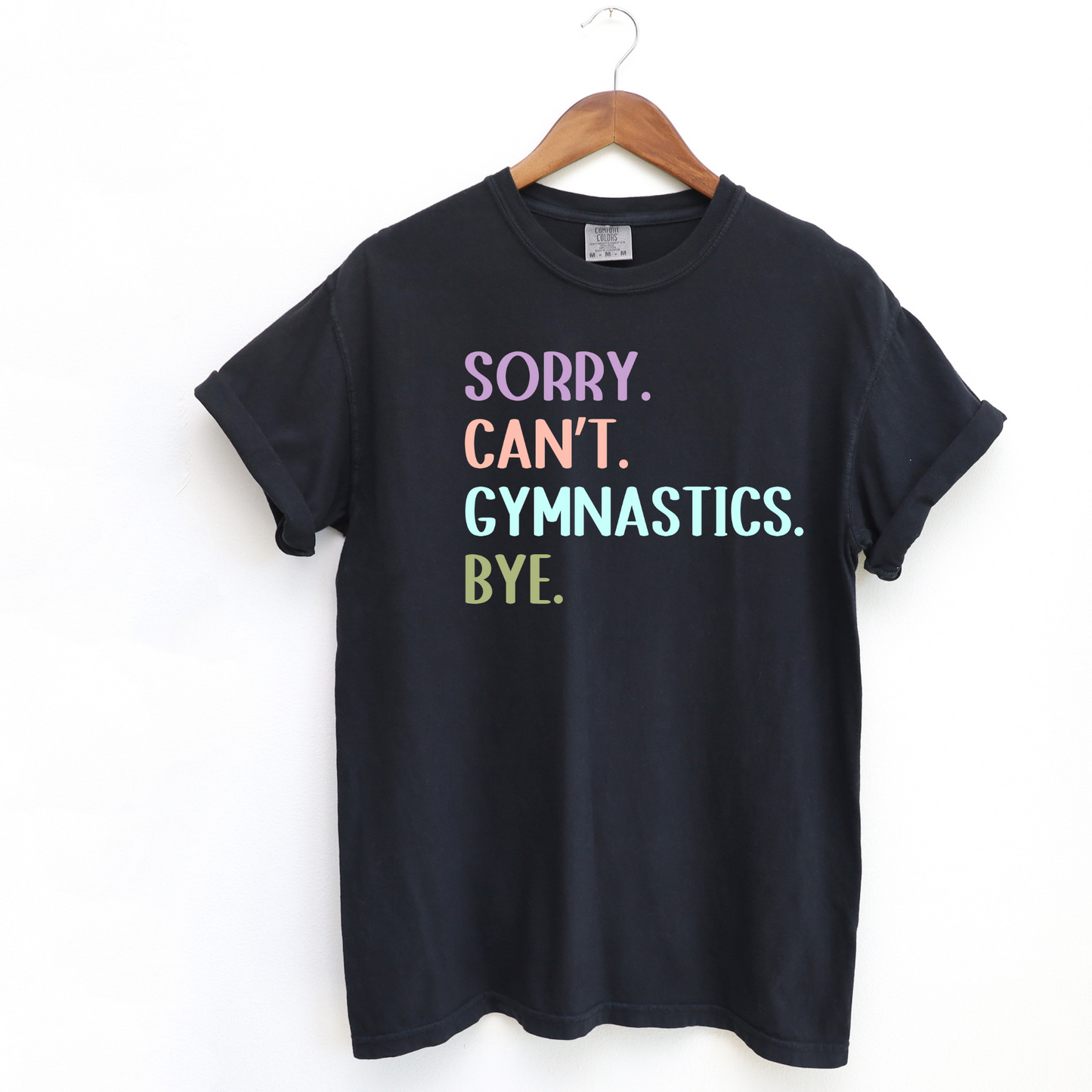 Sorry Can't Gymnastics Bye Shirt