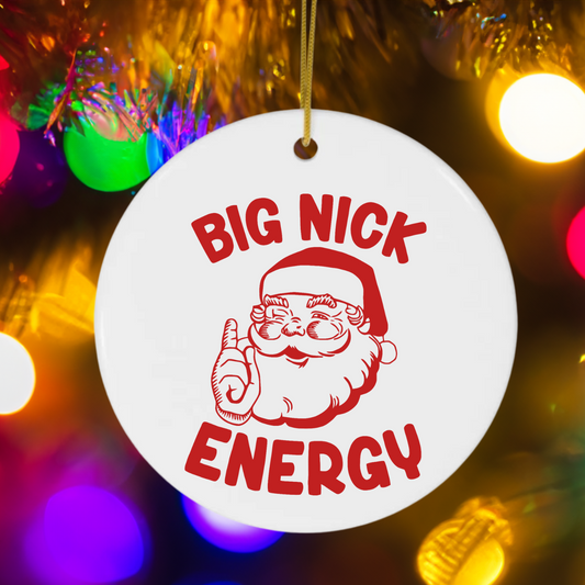 Big Nick Energy Ceramic Christmas Ornament