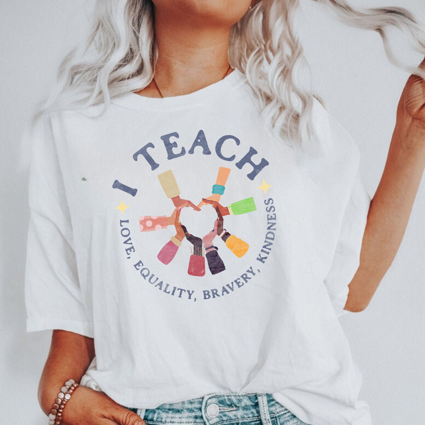 I Teach Love, Equality, Bravery, Kindness Shirt | Teacher Shirt