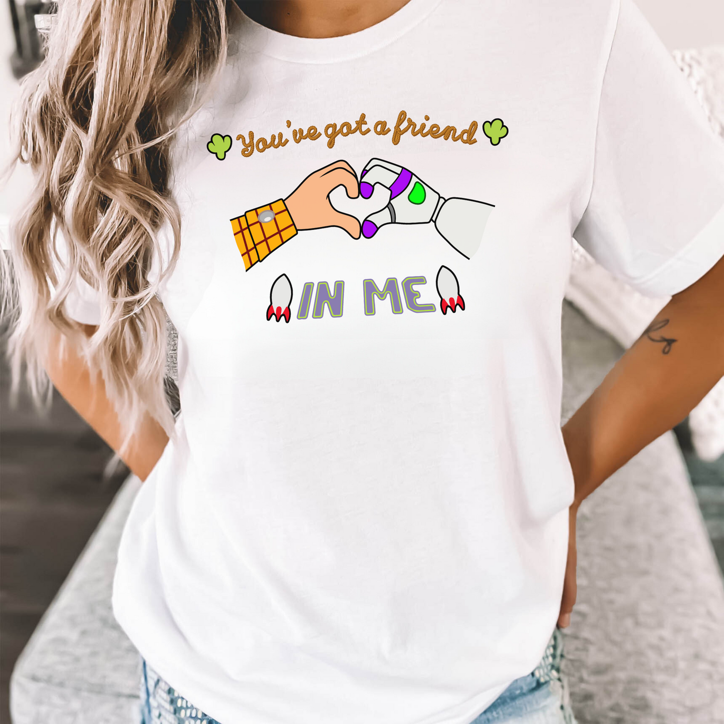 You've Got A Friend In Me Shirt