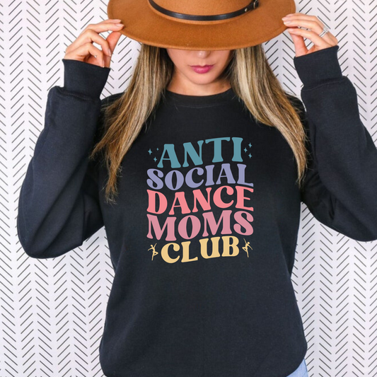 Anti-Social Dance Moms Club Sweatshirt