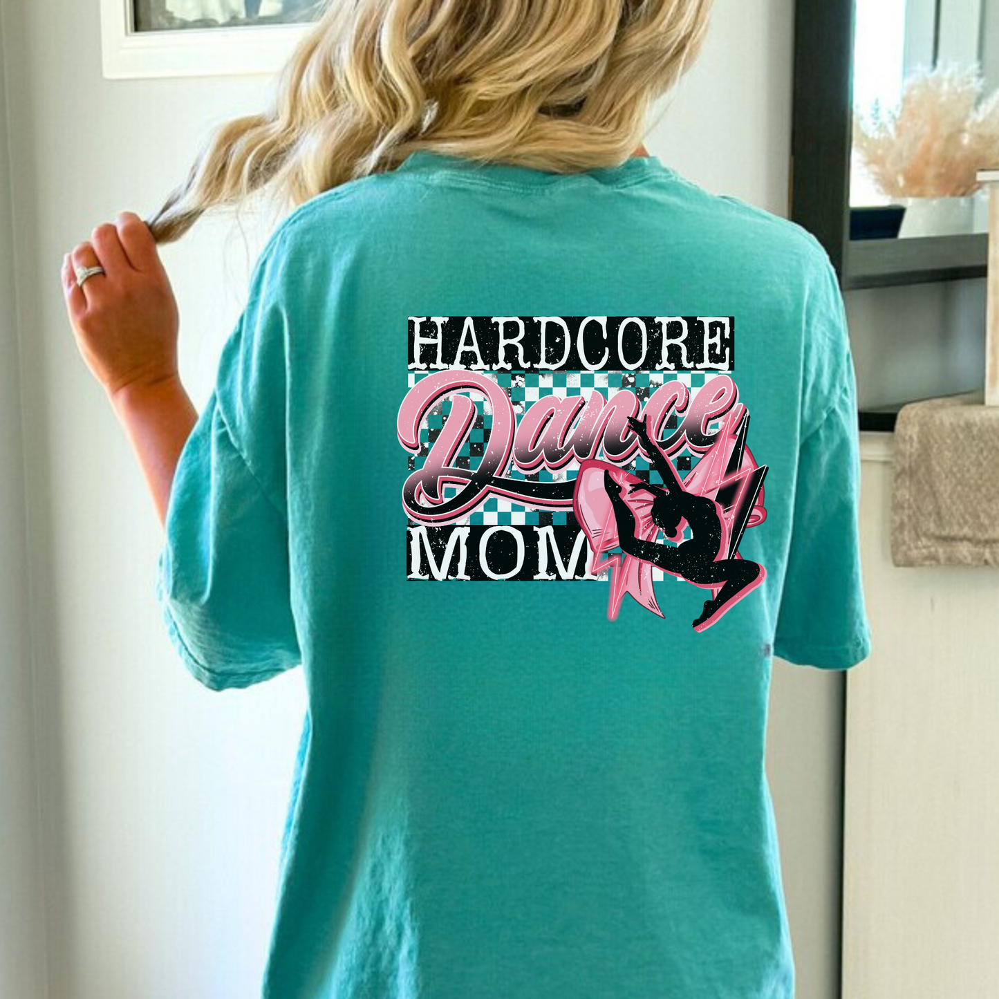 Hardcore Dance Mom Shirt