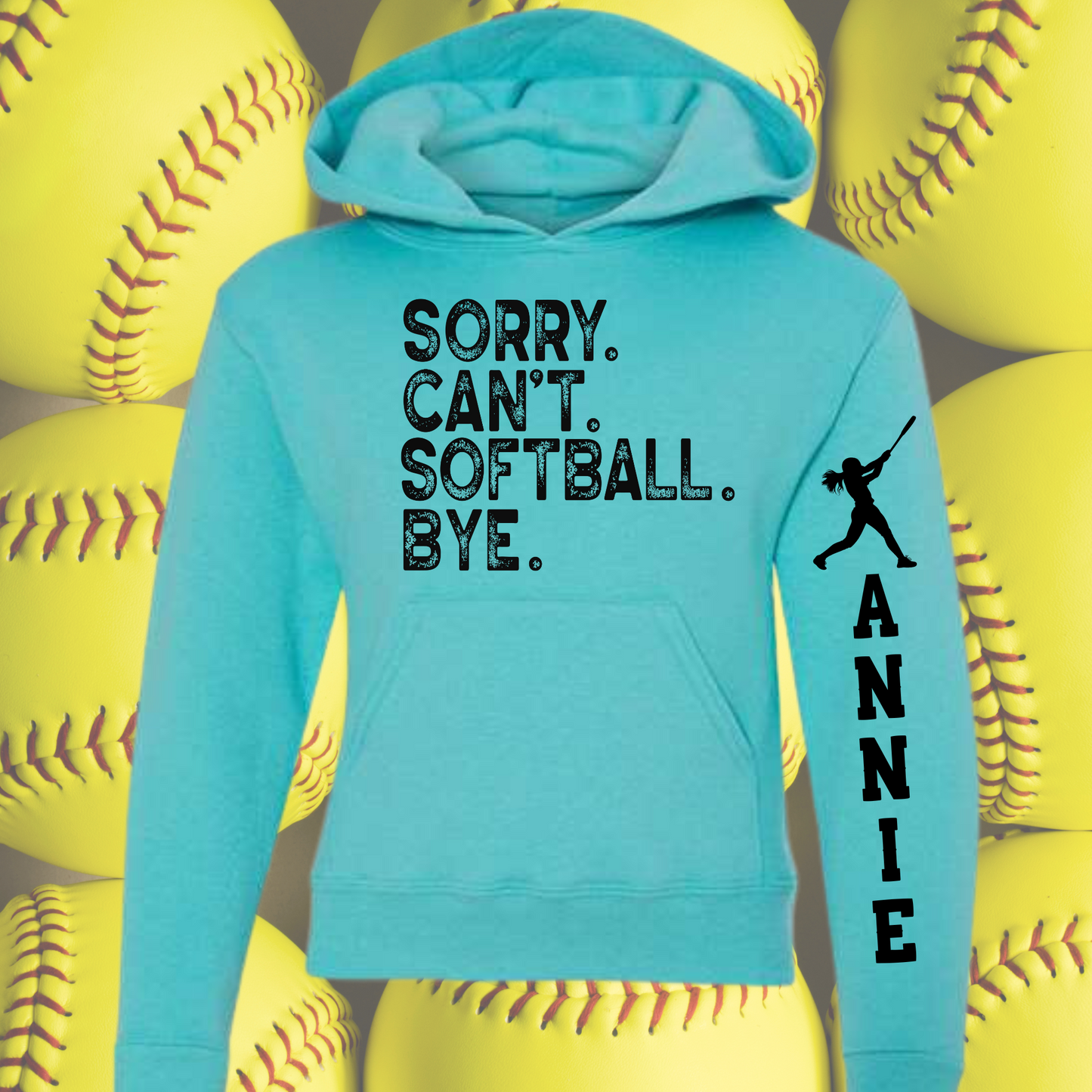 Sorry Can't Softball Bye | Softball Hoodie for Girls