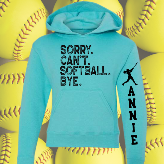 Sorry Can't Softball Bye | Softball Hoodie for Girls