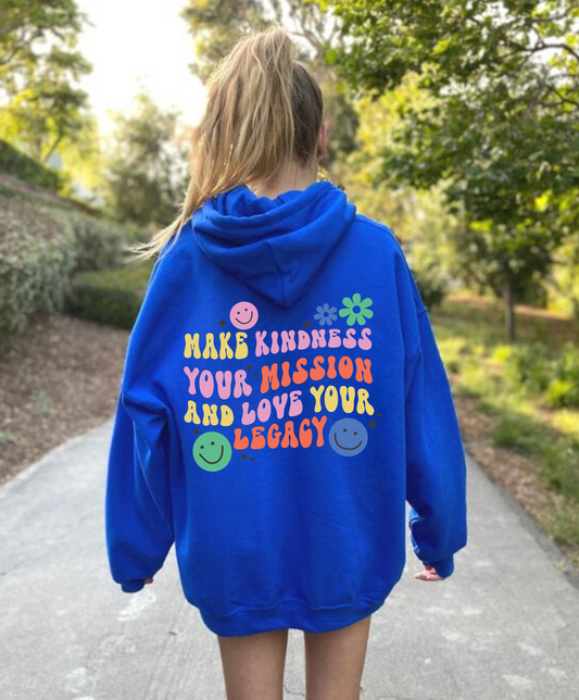 Oversized preppy hoodie with motivational text design that reads 'Make Kindness Your Mission and Love Your Legacy ' - Embrace the y2k aesthetic with this trendy clothing piece for the perfect blend of comfort and fashion. Shop now.