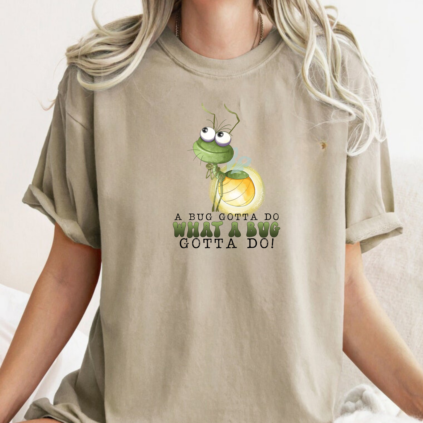 A Bugs Gotta Do What A Bugs Gotta Do | Bayou Lightening Bug Shirt