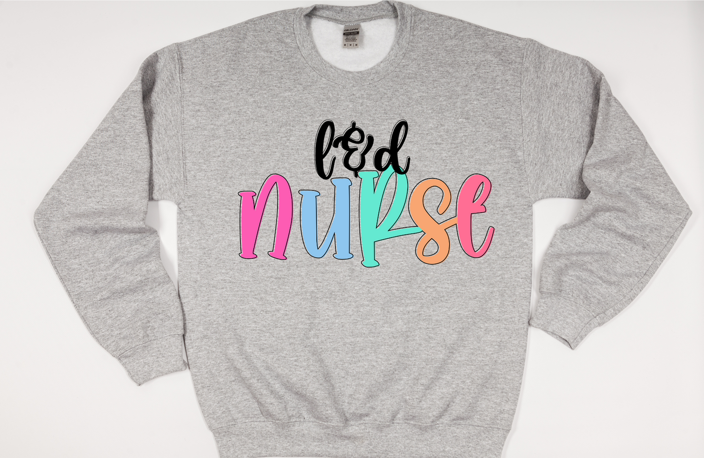 Labor and Delivery Nurse Sweatshirt