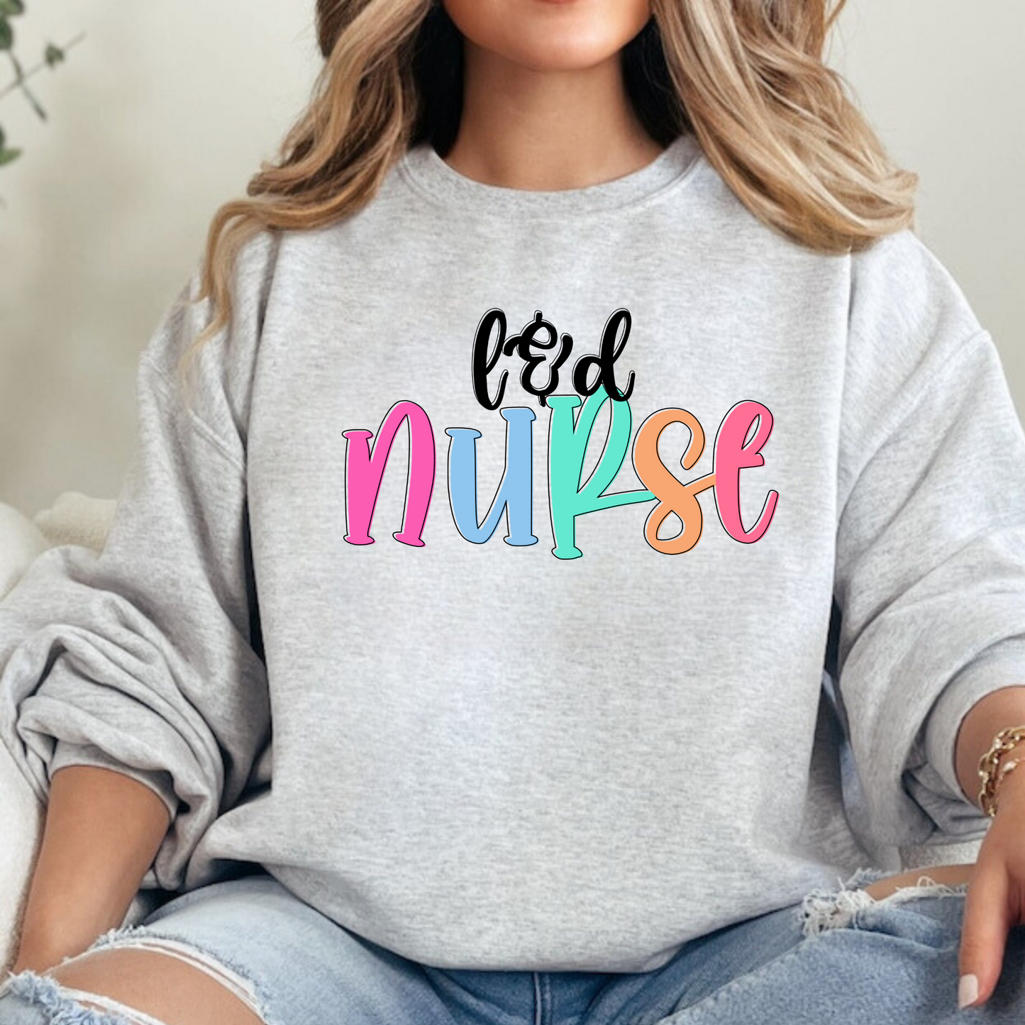 Labor and Delivery Nurse Sweatshirt