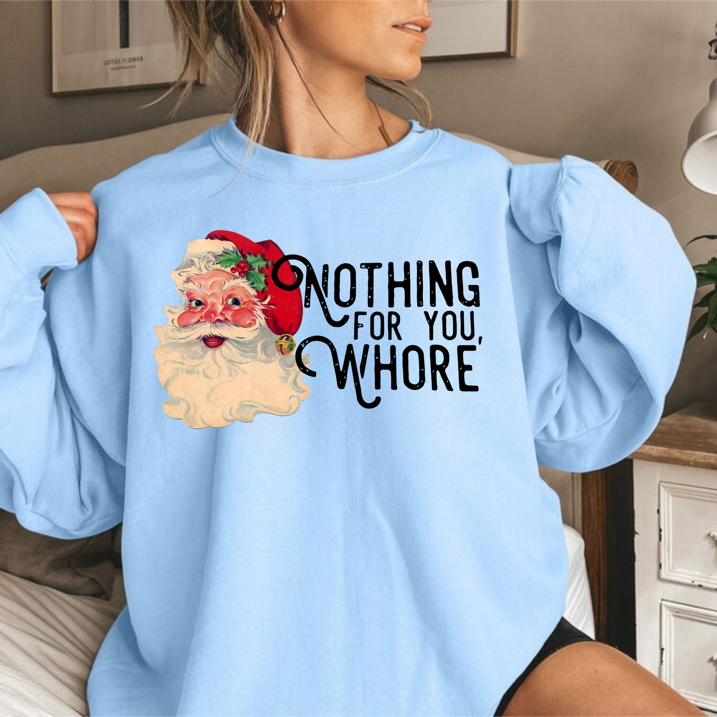 Nothing For You-Funny Santa Sweatshirt