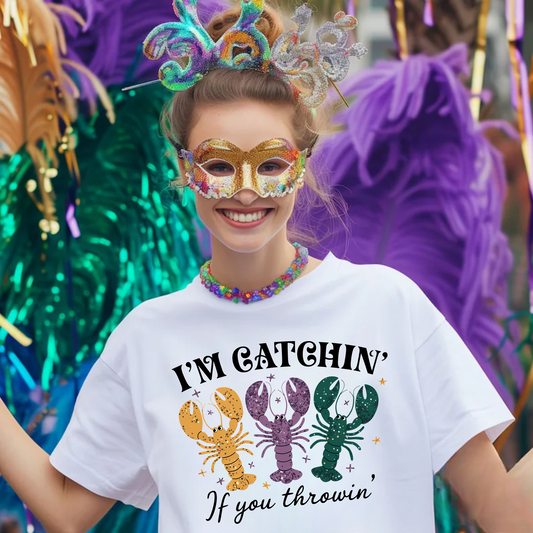 If You're Throwing I'm Catching |  Mardi Gras Shirt