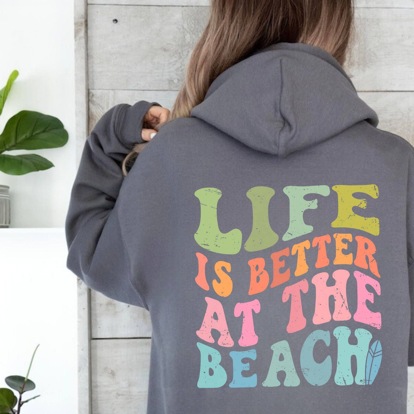 Life Is Better At The Beach Hoodie