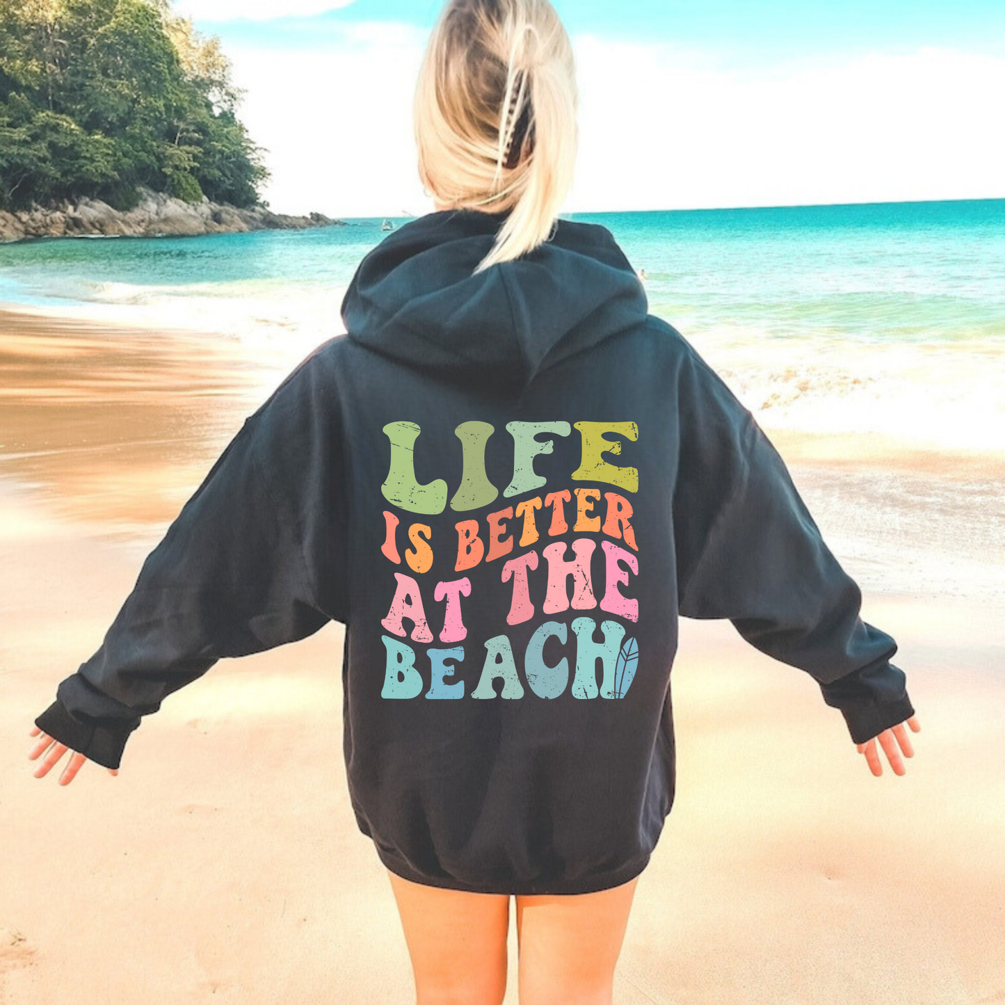 Life Is Better At The Beach Hoodie