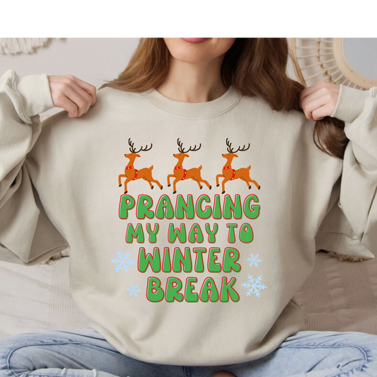 Prancing My Way To Winter Break | Teacher Christmas Sweatshirt