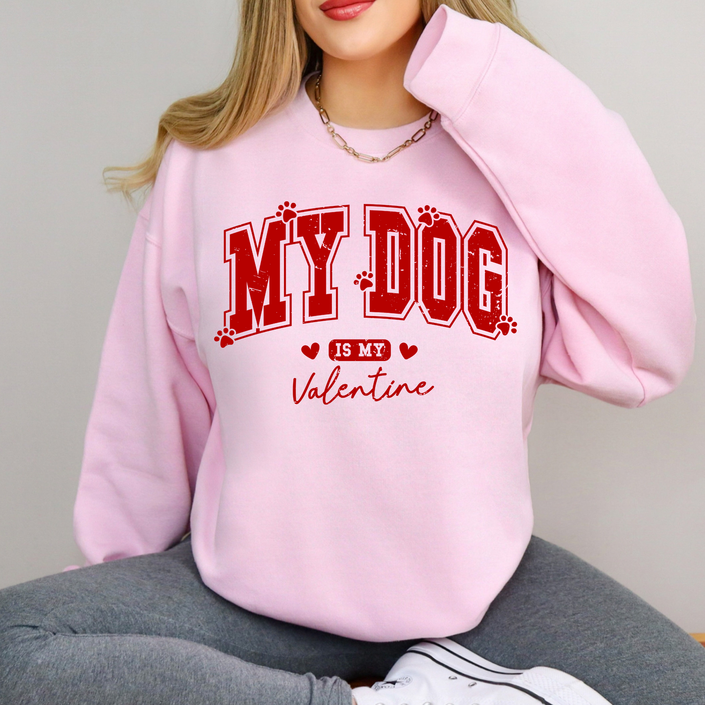 My Dog Is My Valentine | Valentine's Day Sweatshirt