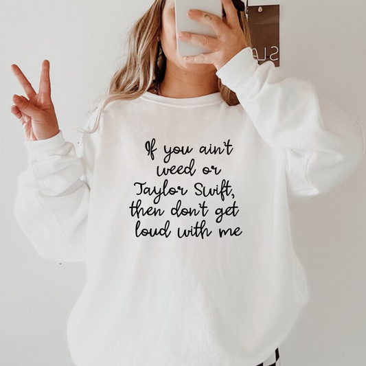 Don't Get Loud With Me Crewneck