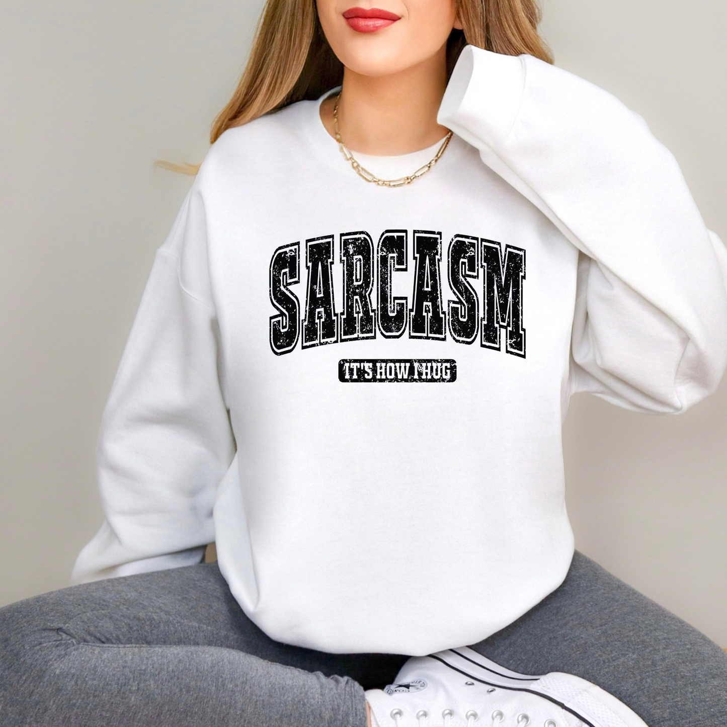 Sarcasm It's How I Hug | Funny Crewneck Sweatshirt