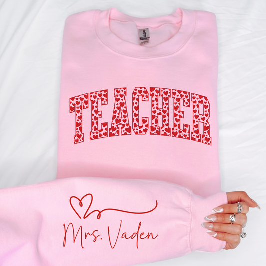 Valentine's Day Teacher Sweatshirt with Name Sleeve