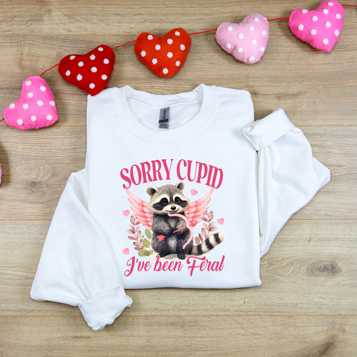 Sorry Cupid I've Been Feral Valentine's Day Sweatshirt