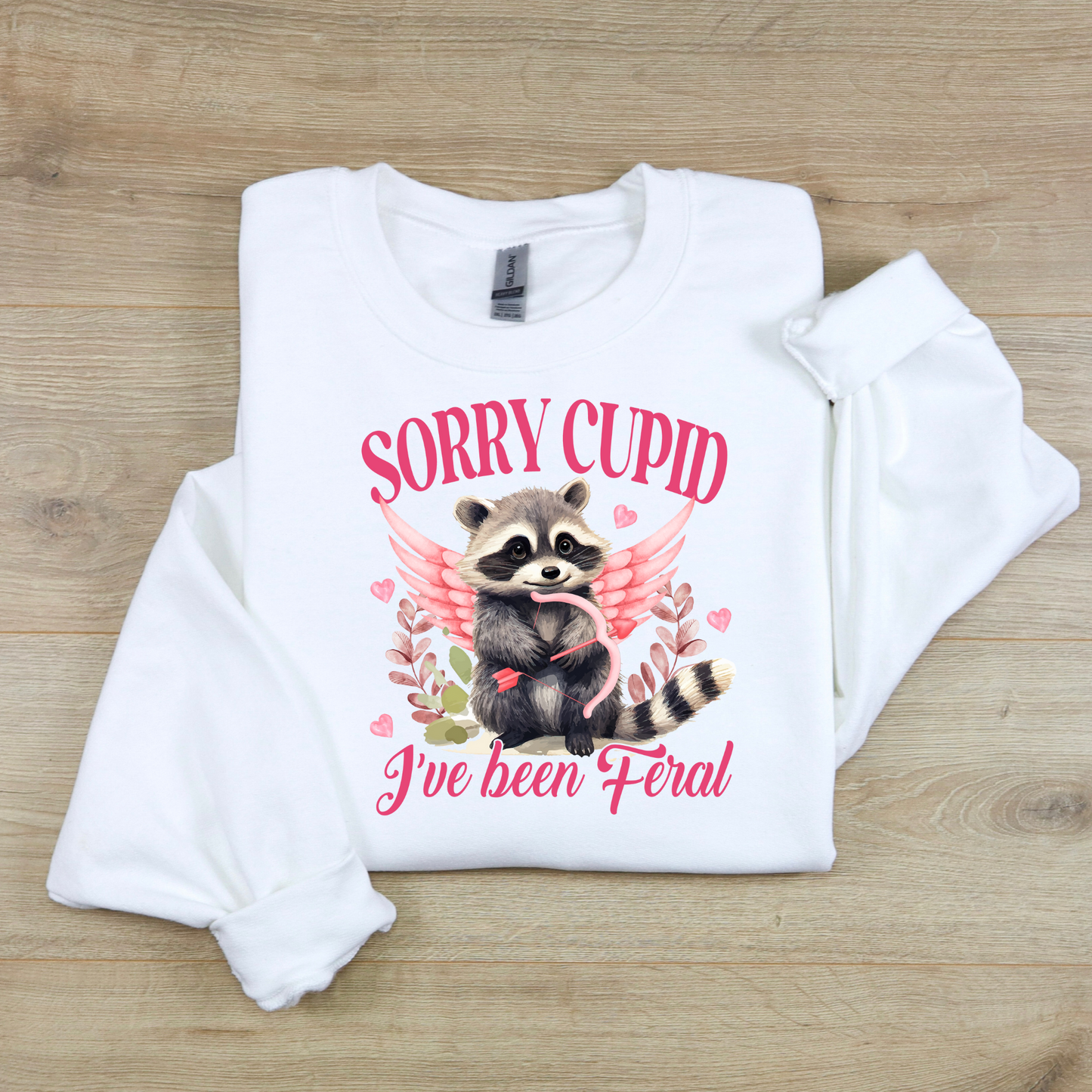 Sorry Cupid I've Been Feral Valentine's Day Sweatshirt