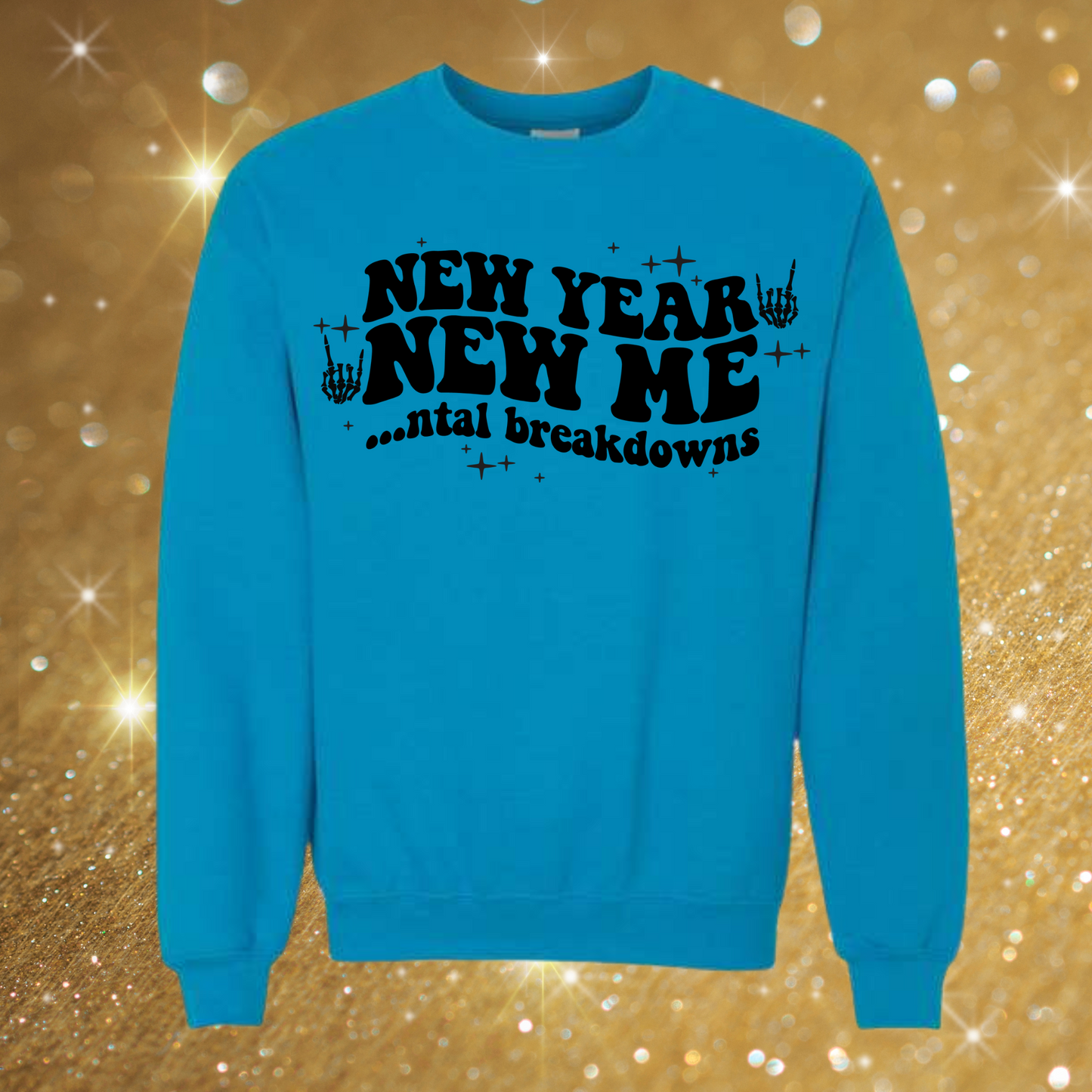 New Year New Me....ntal Breakdown | Funny New Year's Crewneck Sweatshirt