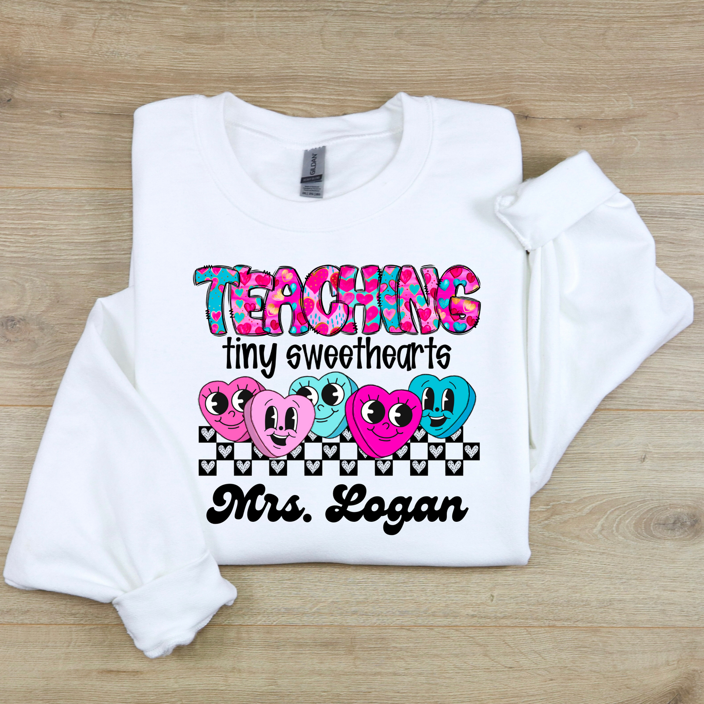 Teaching Tiny Sweethearts | Valentine's Day Teacher Sweatshirt with Name