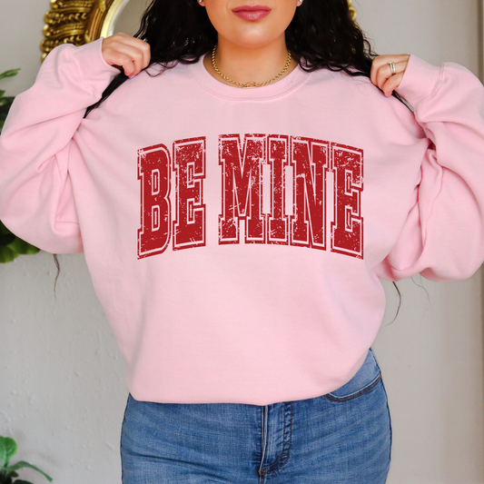 Be Mine Valentine's Day Sweatshirt