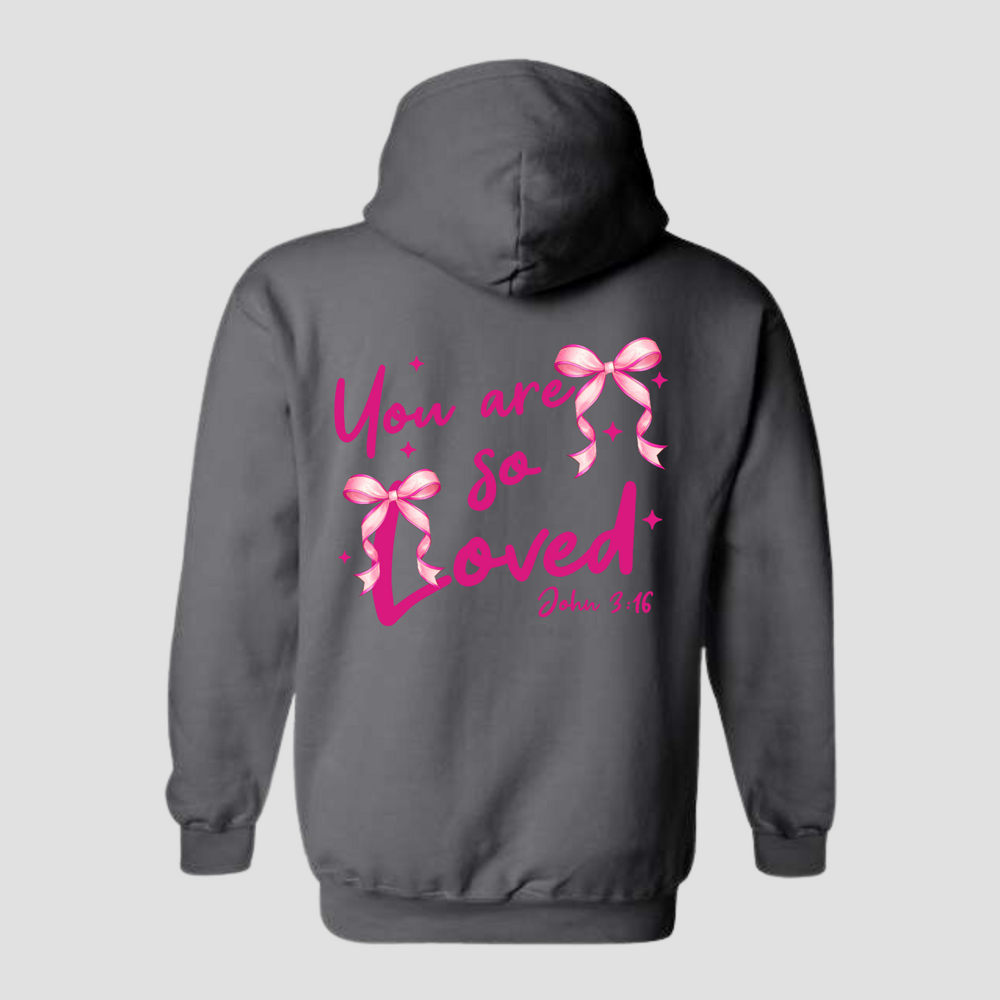 You Are So Loved | Pink Bow | Christian Hoodie