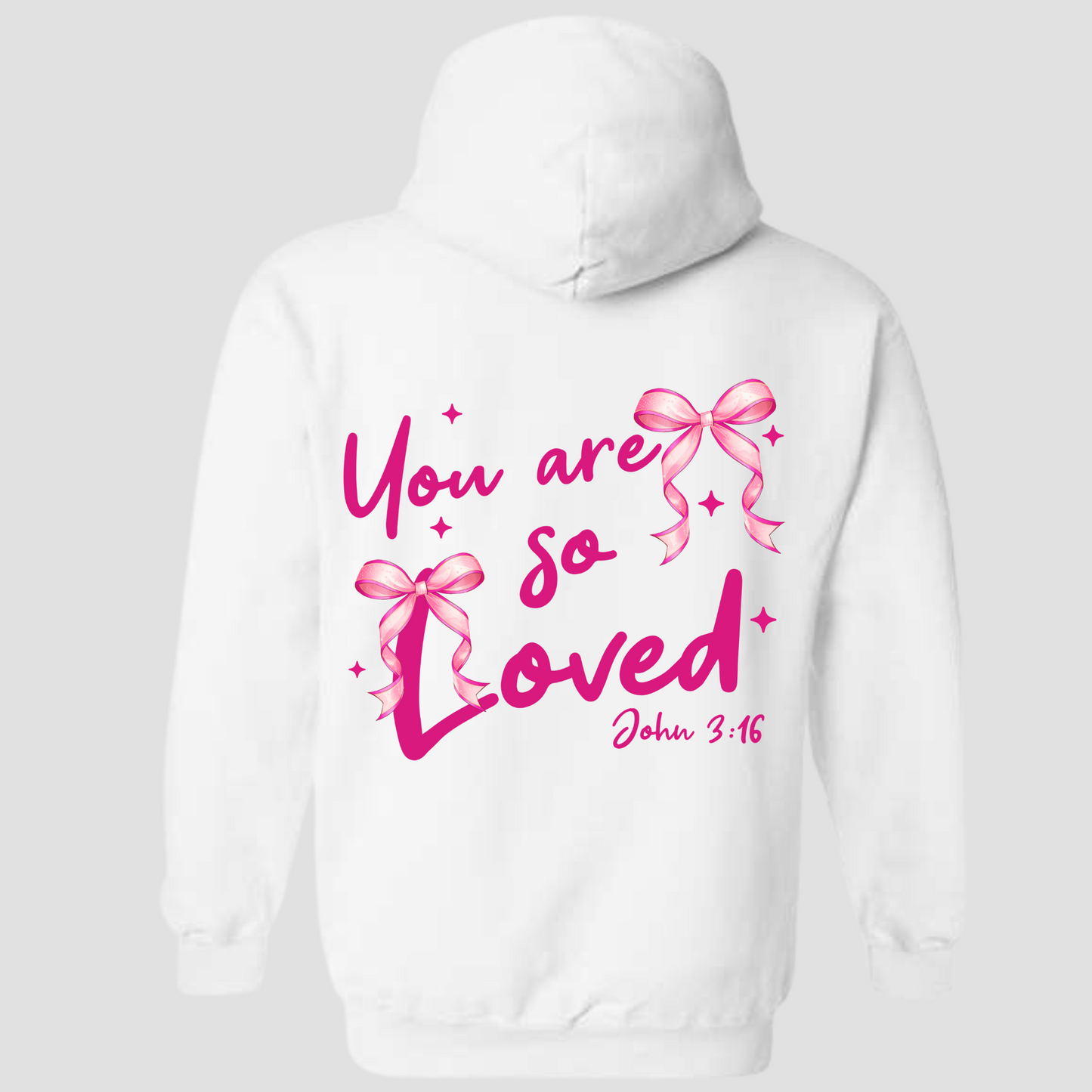 You Are So Loved | Pink Bow | Christian Hoodie