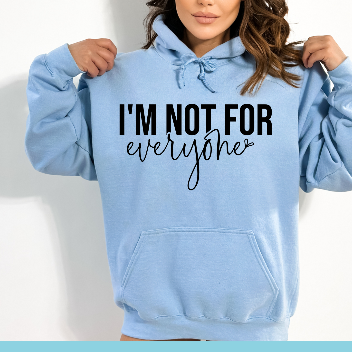 I'm Not For Everyone Hoodie