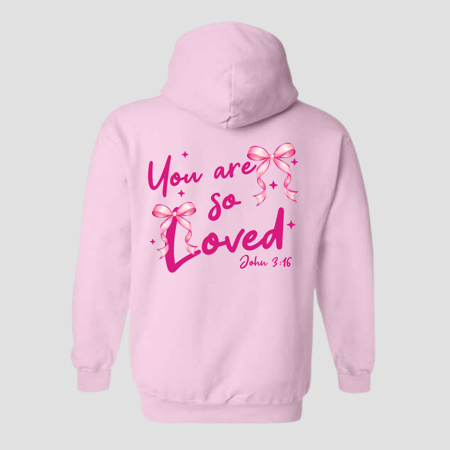 You Are So Loved | Pink Bow | Christian Hoodie