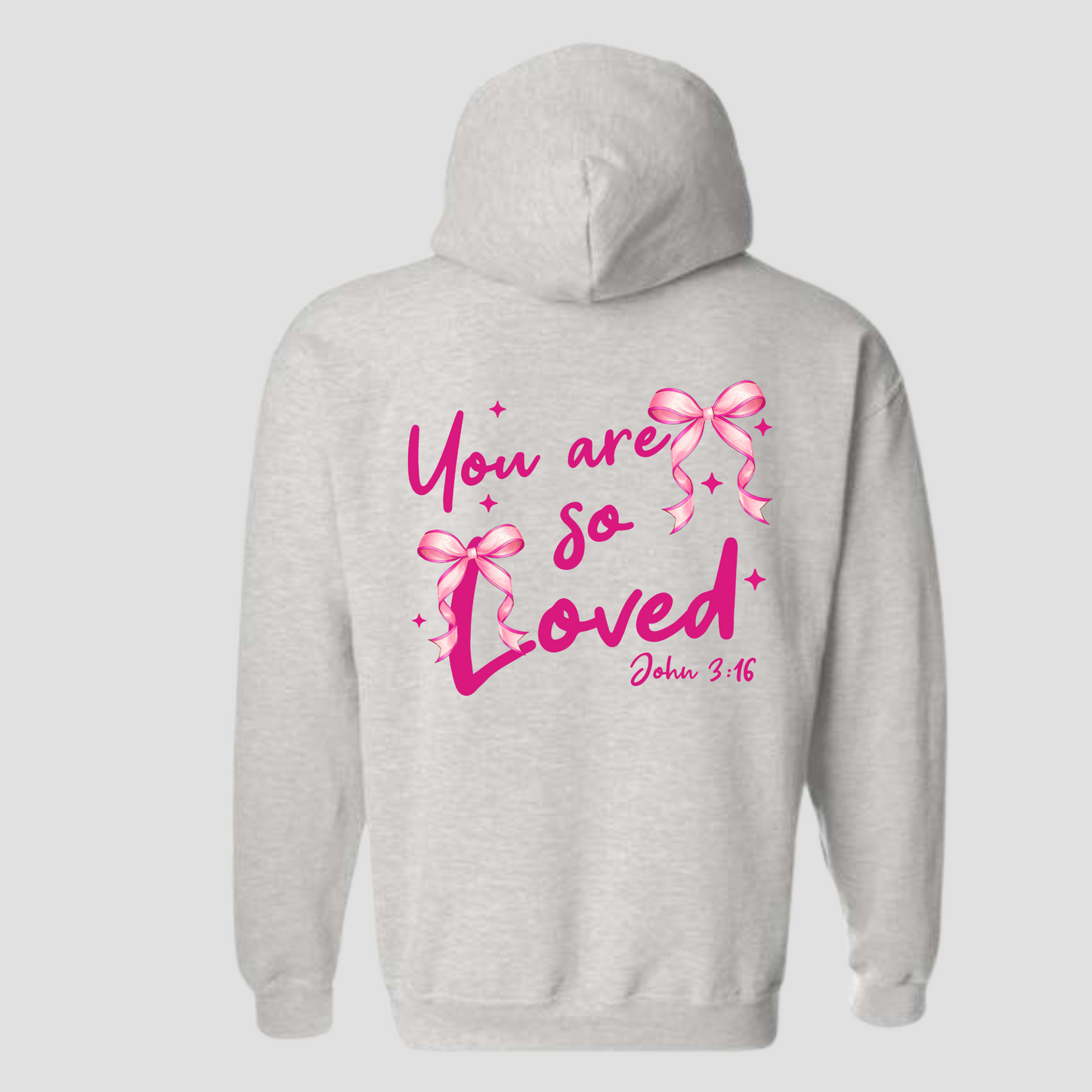 You Are So Loved | Pink Bow | Christian Hoodie