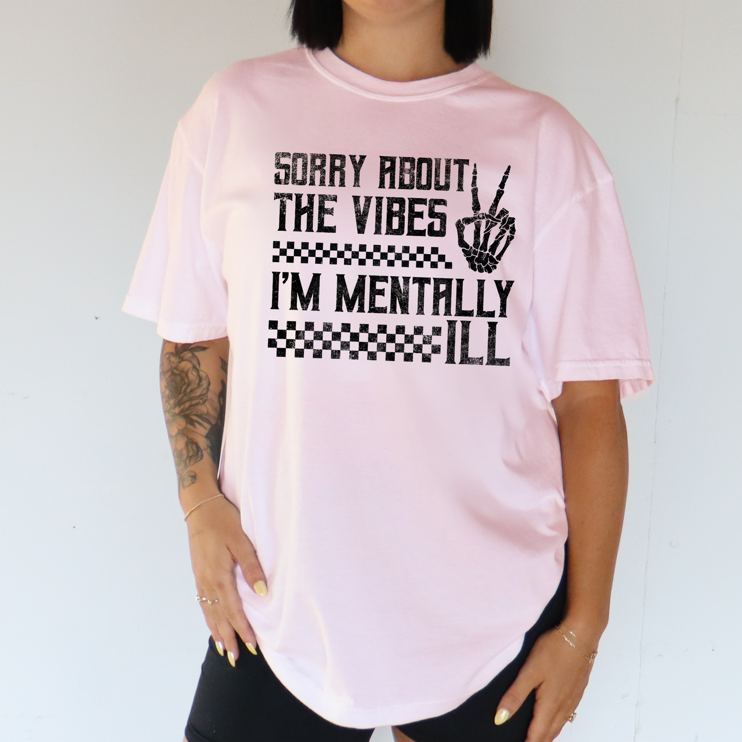 Sorry About the Vibes I'm Mentally Ill Shirt