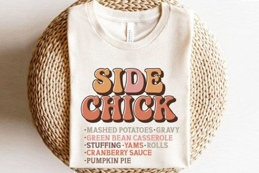 Side Chick | Funny Thanksgiving Shirt