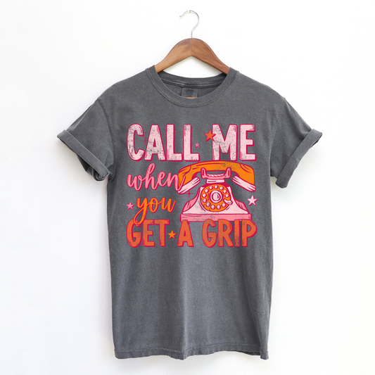 Call Me When You Get a Grip | Anti-Valentine's Day Shirt