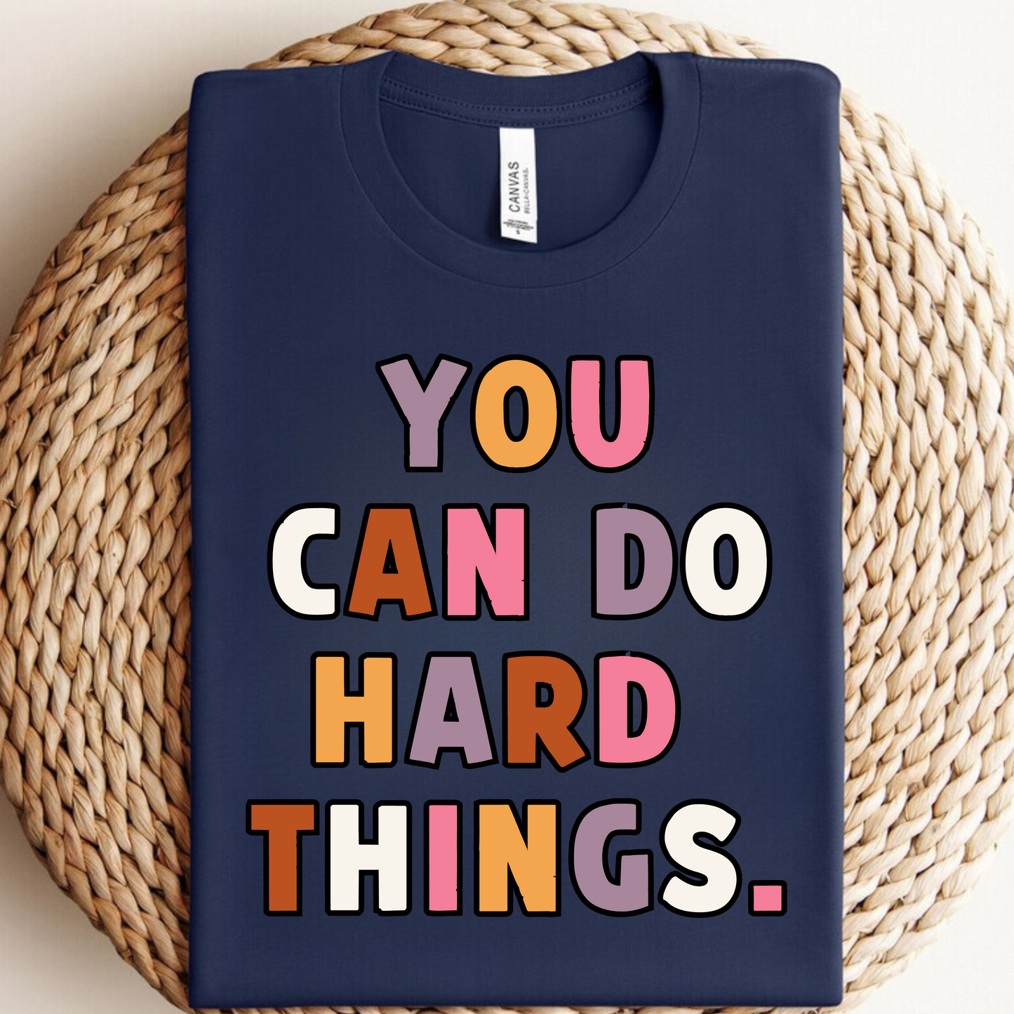 You Can Do Hard Things | Bella Canvas Teacher Shirt