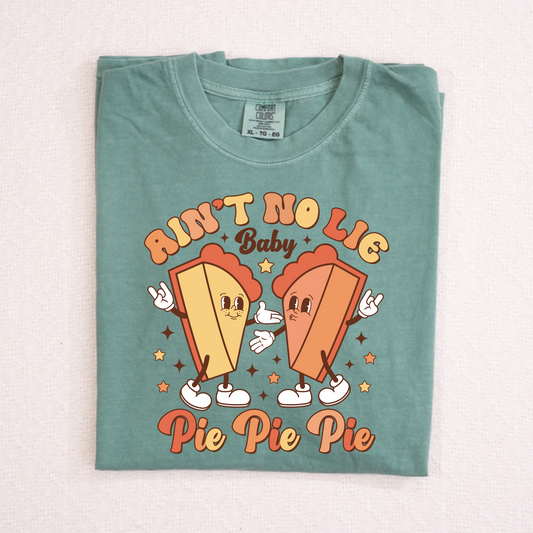 Ain't No Lie Baby Pie Pie Pie | Funny Thanksgiving Shirt