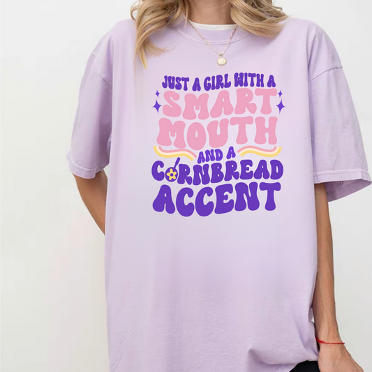 Girl With A Smart Mouth And A Cornbread Accent Shirt Comfort Colors