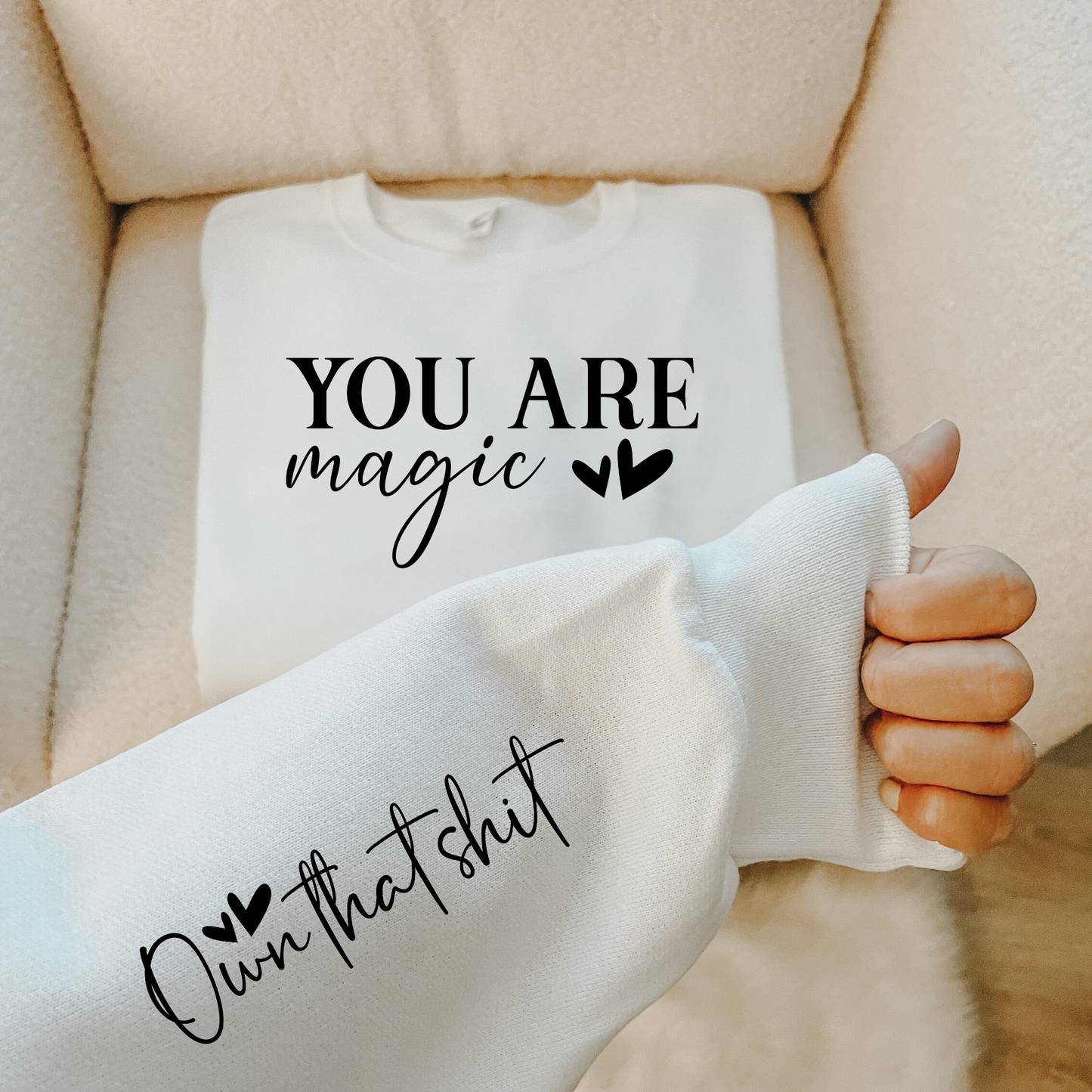 You Are Magic Sweatshirt w/Sleeve Quote