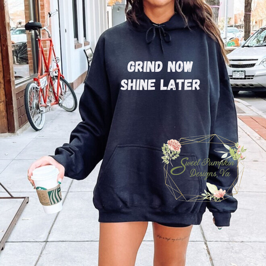 Trendy gym hoodie with "Grind Now Shine Later" front graphic